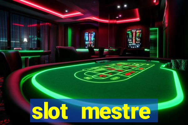 slot  mestre