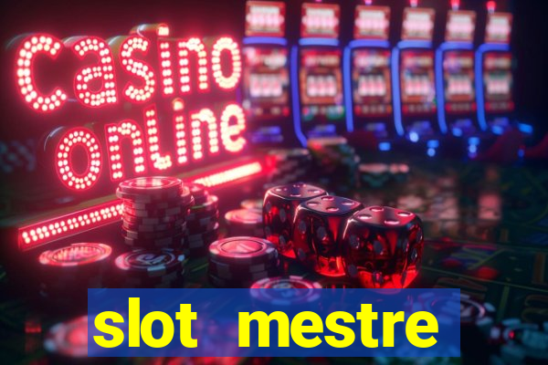 slot  mestre