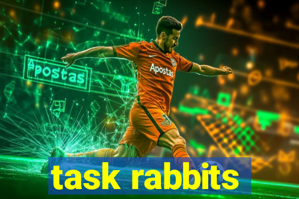 task rabbits