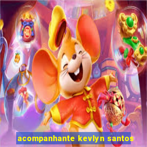 acompanhante kevlyn santos