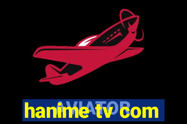 hanime tv com