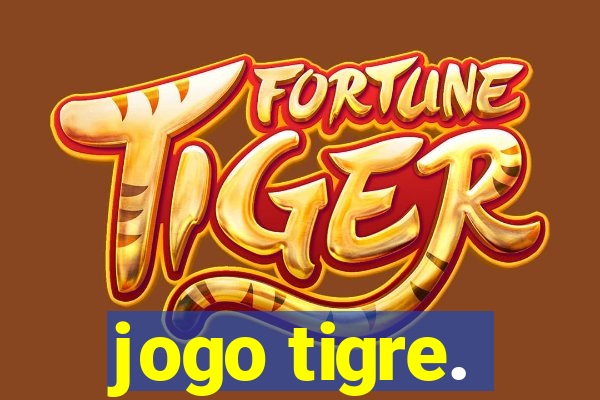 jogo tigre.