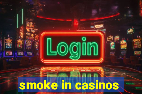 smoke in casinos