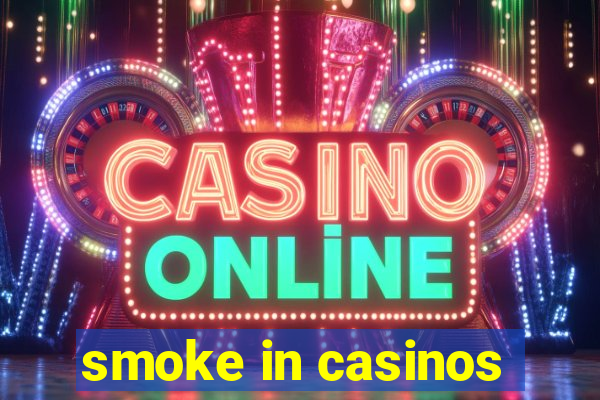 smoke in casinos