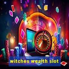 witches wealth slot