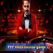 777 slots casino game