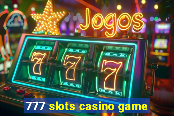 777 slots casino game