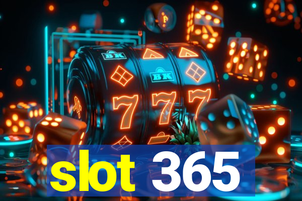 slot 365