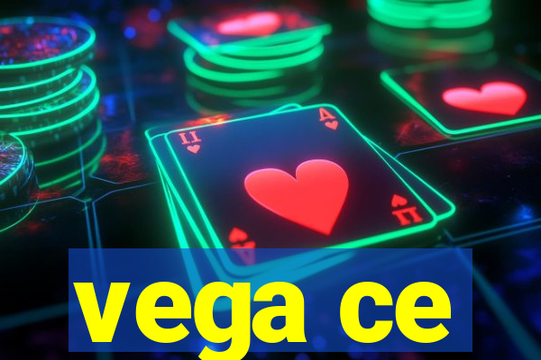 vega ce