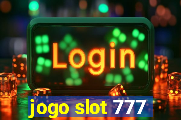 jogo slot 777