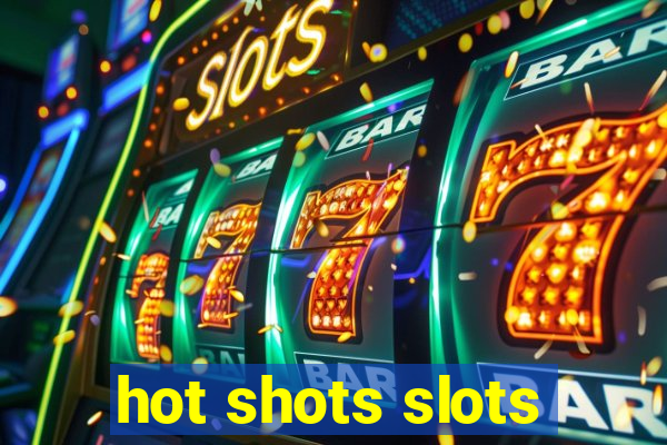 hot shots slots