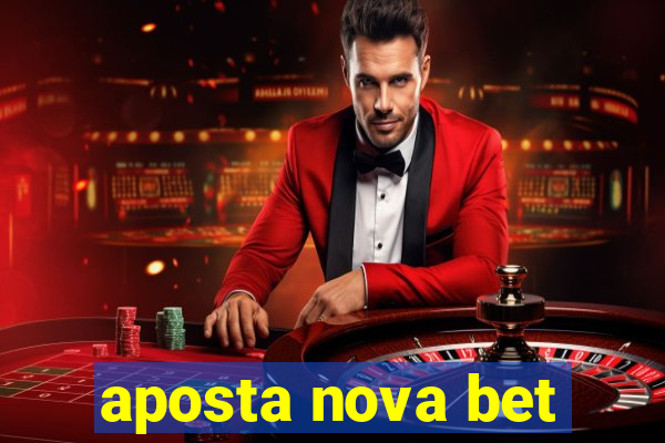 aposta nova bet