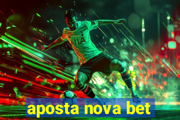 aposta nova bet