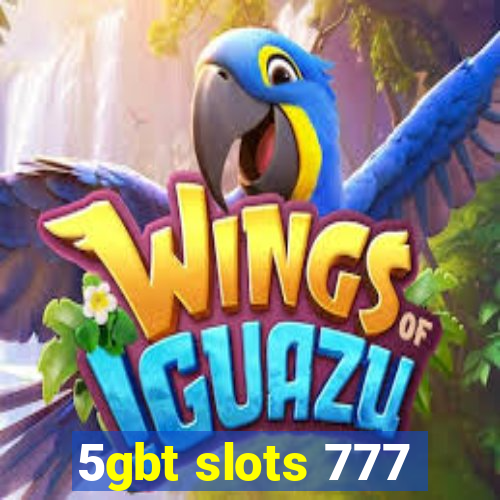 5gbt slots 777