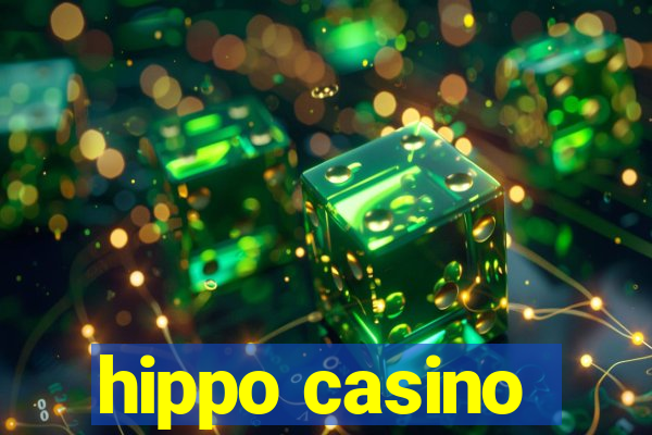 hippo casino