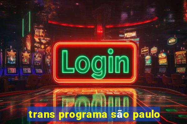 trans programa são paulo