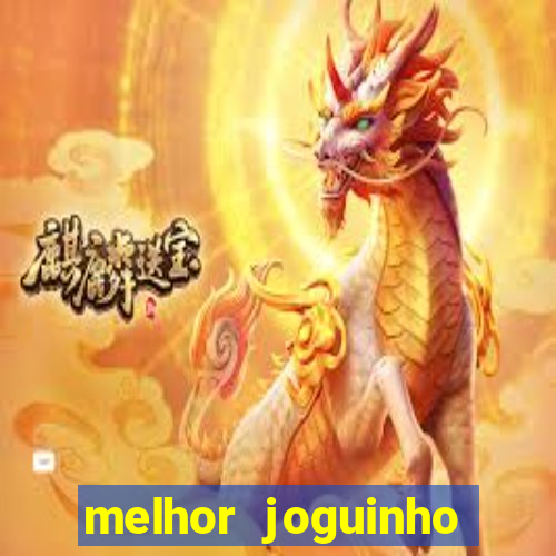 melhor joguinho para ganhar dinheiro