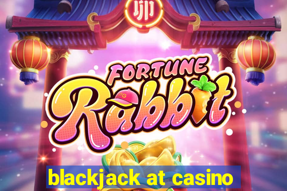 blackjack at casino