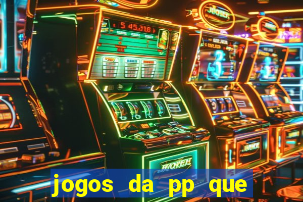 jogos da pp que pagam bem