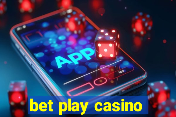 bet play casino