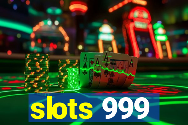 slots 999