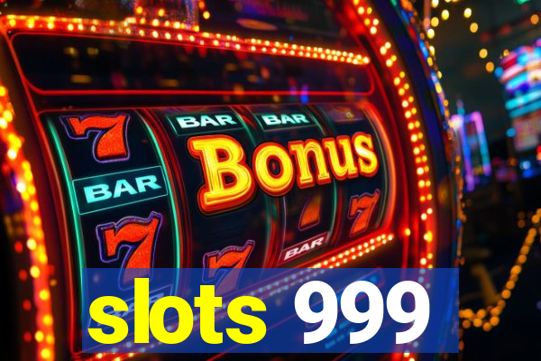 slots 999