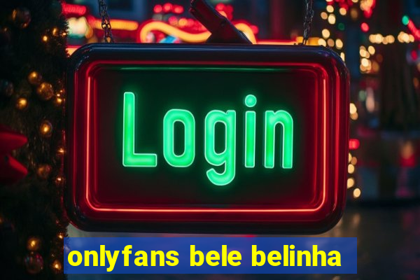 onlyfans bele belinha