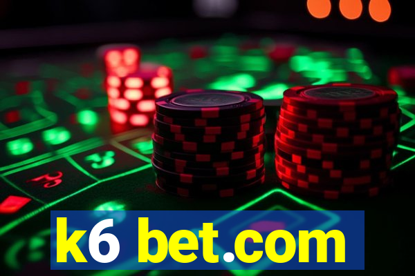 k6 bet.com