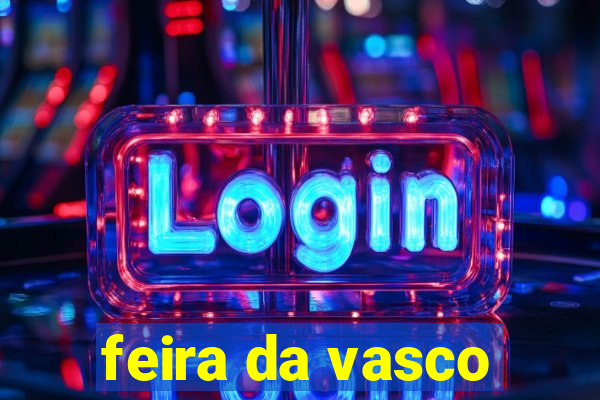 feira da vasco