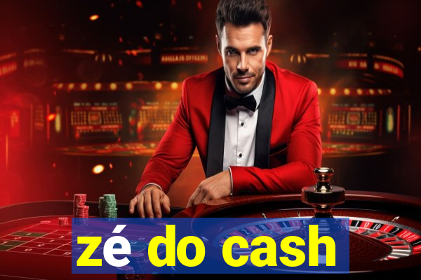 zé do cash