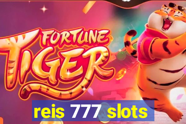 reis 777 slots