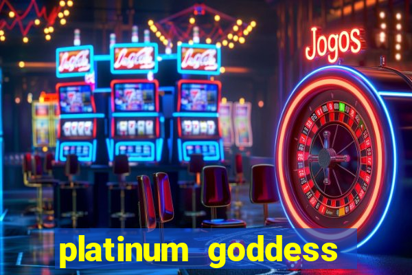 platinum goddess power bet slot