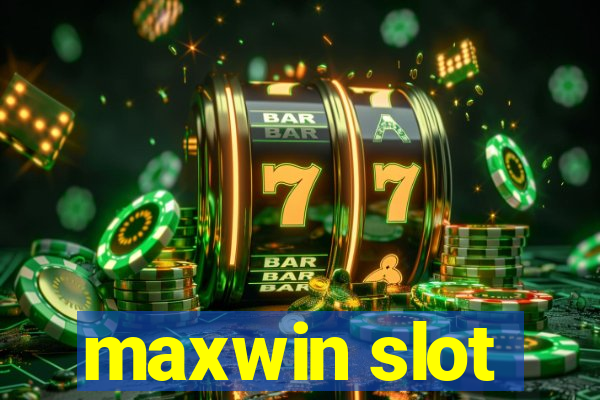 maxwin slot