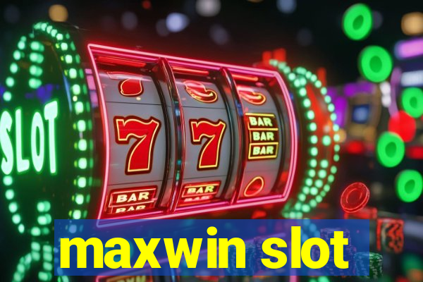 maxwin slot