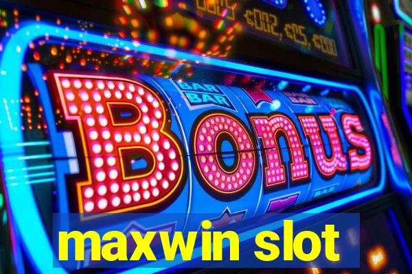 maxwin slot