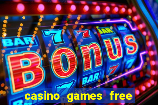 casino games free play no deposit