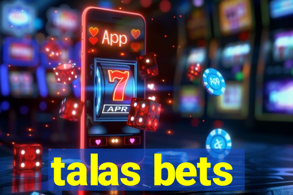 talas bets