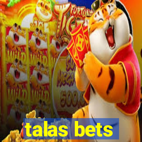 talas bets