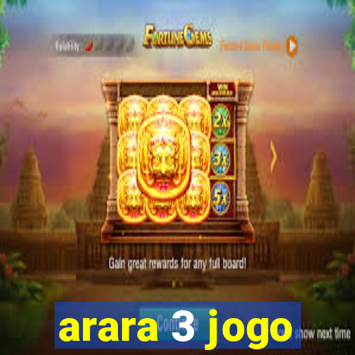 arara 3 jogo