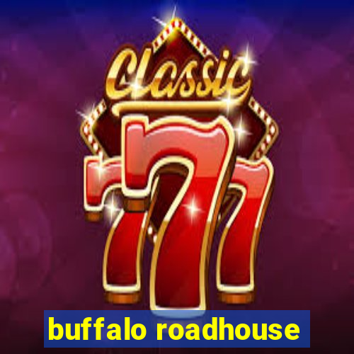 buffalo roadhouse