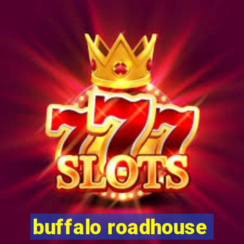 buffalo roadhouse