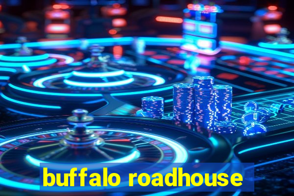 buffalo roadhouse