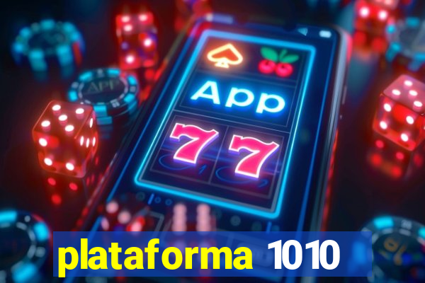 plataforma 1010