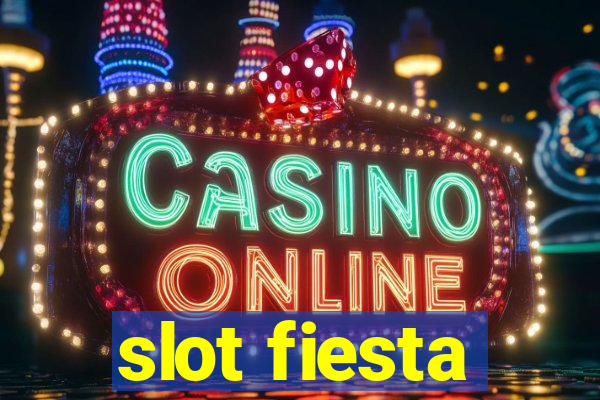 slot fiesta