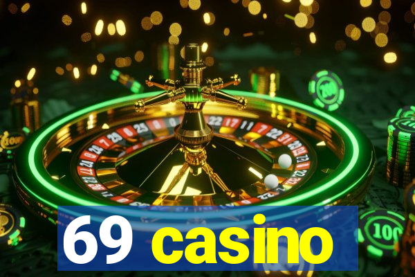 69 casino