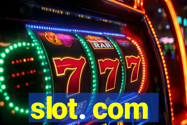 slot. com