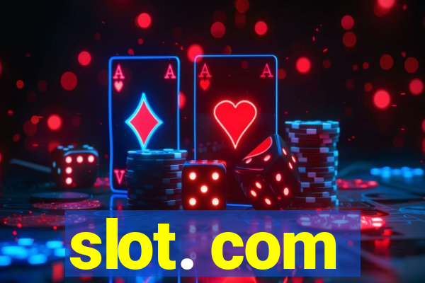 slot. com