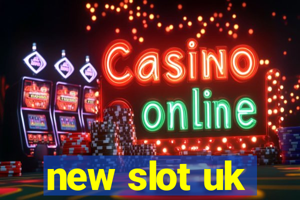 new slot uk