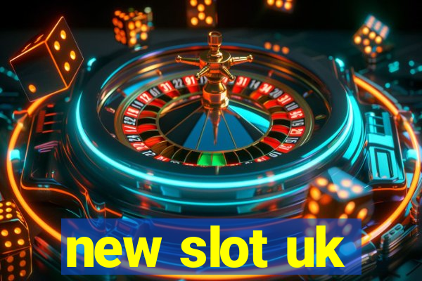 new slot uk