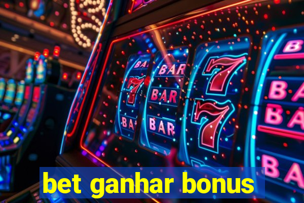 bet ganhar bonus